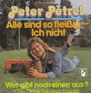 Peter Petrel - Alle Sind So Fleißig - Ich Nicht