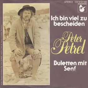 peter petrel - Ich bin viel zu bescheiden