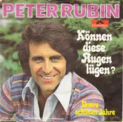 7'' - Peter Rubin - Können Diese Augen Lügen?