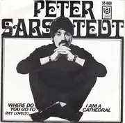7'' - Peter Sarstedt - Where Do You Go To (My Lovely) / I Am A Cathedral