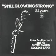 LP - Peter Schilperoort And His The Dutch Swing College Band - Still Blowing Strong - 34 Years