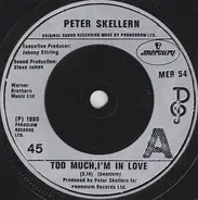 Peter Skellern - Too Much, I'm In Love