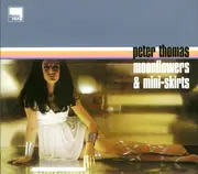 CD - Peter Thomas - Moonflowers & Mini-Skirts - Digipak
