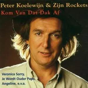 Peter Koelewijn & Zijn Rockets - Kom Van Dat Dak Af