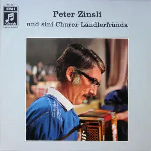 Peter Zinsli - Und Sini Churer Ländlerfründa