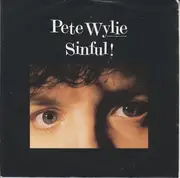 7'' - Pete Wylie - Sinful!