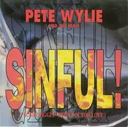 Pete Wylie - Sinful! (Scary Jiggin' With Doctor Love)