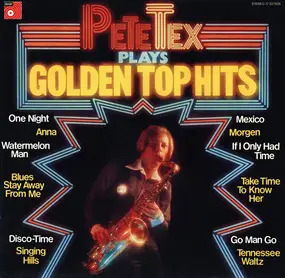 pete tex - Pete Tex Plays Golden Top Hits