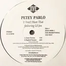 12inch Vinyl Single - Petey Pablo Featuring Lil' Jon - U Don't Want That