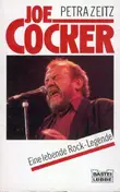 Petra Zeitz - Joe Cocker : eine lebende Rock-Legende