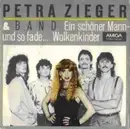 7inch Vinyl Single - Petra Zieger & Band - Ein Schöner Mann - Und So Fade... / Wolkenkinder