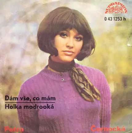 Petra Černocká - Dám Vše, Co Mám / Holka Modrooká