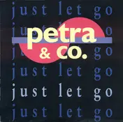 Petra & Co - Just Let Go