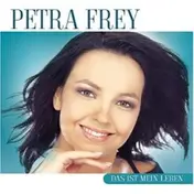 petra frey - Das Ist Mein Leben