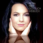 Petra Frey - Göttlich Weiblich