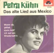 Petra Kühn - Wenn Du Gehst, Dann Hoff' Ich Auf Ein Wiederseh'n