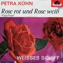 7inch Vinyl Single - Petra Kühn - Rose Rot Und Rose Weiß (Vaya, Vaya)
