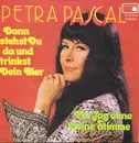 7inch Vinyl Single - Petra Pascal - Dann Stehst Du Da Und Trinkst Dein Bier