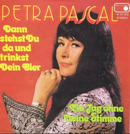 Petra Pascal - Dann Stehst Du Da Und Trinkst Dein Bier