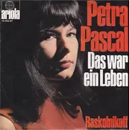 Petra Pascal - Das War Ein Leben