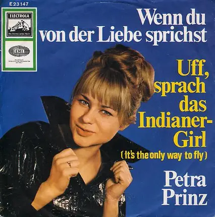 Petra Prinz - Wenn Du Von Der Liebe Sprichst / Uff, Sprach Das Indianer-Girl (It's The Only Way To Fly)