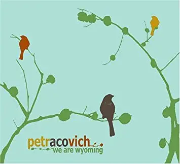 Petracovich - We Are Wyoming