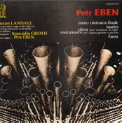 Petr Eben - oeuvres pour orgue (Susan Landale, Konradin Groth)