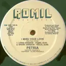 12'' - Petria - I Miss Your Love