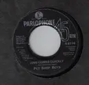 7'' - Pet Shop Boys - Love Comes Quickly - Large Hole Centre
