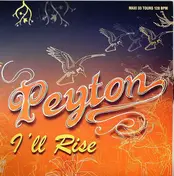 PEYTON - A Higher Place / I'll Rise