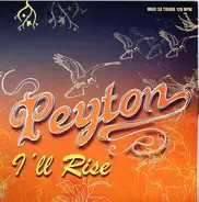 Peyton - A Higher Place / I'll Rise