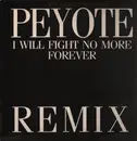 12inch Vinyl Single - Peyote - I Will Fight No More (Remixes)