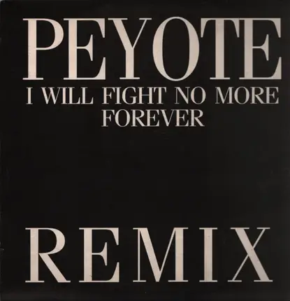 Peyote - I Will Fight No More (Remixes)