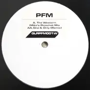 Pfm - The Western (Mike's Ricochet Mix) / One & Only (Remix)