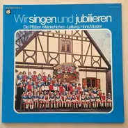 Pfälzer Weinkehlchen - Leitung: Hans Moster - Wir Singen Und Jubilieren