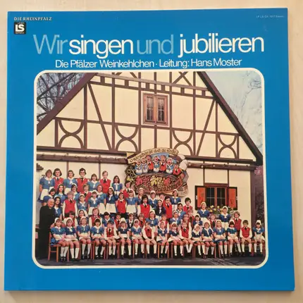 Pfälzer Weinkehlchen - Leitung: Hans Moster - Wir Singen Und Jubilieren