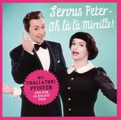 Toni - Servus Peter-Oh la la Mireille!