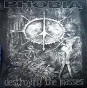 Phobia - Destroying the Masses