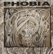 Phobia - Serenity Through Pain
