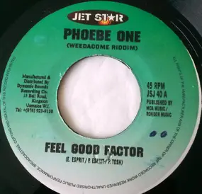 phoebe one - Feel Good Factor / Weedacome In Dub