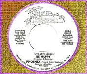 Phoenix - (Live, Love,Laugh) Be Happy/Comin' To Ya