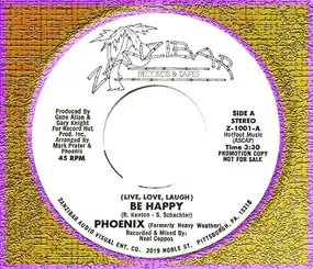 Phoenix - (Live, Love,Laugh) Be Happy/Comin' To Ya