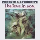 12'' - Phoenix & Aphrodite - I Believe In You