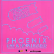 Phoenix - Live & Unplugged