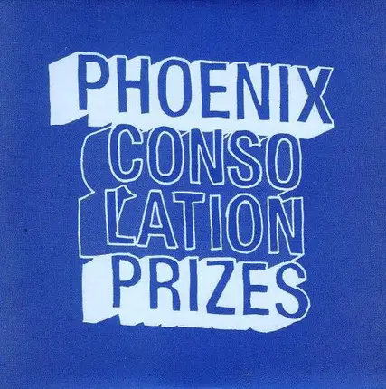 Phoenix - Consolation Prizes