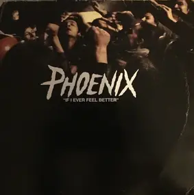 Phoenix - If I Ever Feel Better