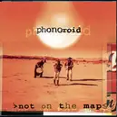 CD - Phonoroid - Not On The Map