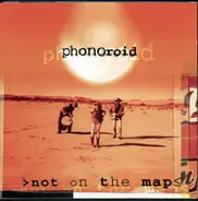 Phonoroid - Not on the Map