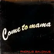 Phonus Balonus - Come To Mama