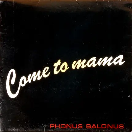 Phonus Balonus - Come To Mama